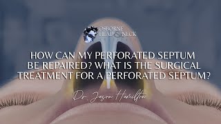 How can my perforated septum be repaired?  What is the surgical treatment for a perforated septum?