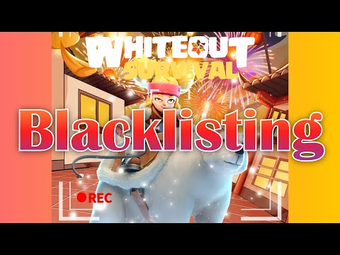 Whiteout Survival Blacklisting
