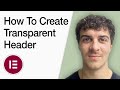 How To Create Transparent Header In Elementor (Full 2025 Guide)