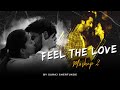 Feel The Love Mashup 2 | Suraj Shertukde | Kesariya | Apna Bana Le | Pehli Nazar Mein