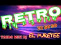 RETRO 70 80 90 EL PURETEE TAIRO MIX DJ