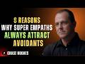 🧠✨ 8 Reasons Super Empaths Always Attract Avoidants (Psychology Explained) | Chase Hughes