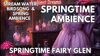 🌺Springtime Fairy Glen Ambience | Gentle Stream Water, Birdsong \u0026 Gentle Breezes | Relaxing 4K ASMR