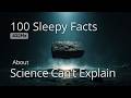 100 Things Science Still Can’t Explain to Fall Asleep To