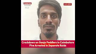 Crackdown on Ganja Peddlers in Coimbatore: Five Arrested in Separate Raids