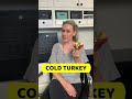 Cold Turkey | Learn English phrases with Jackie #Shorts