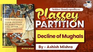 Plassey to Partition: Chapter 1 - Decline of Mughals | Modern History | UPSC | StudyIQ IAS