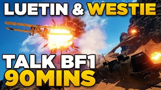 Luetin \u0026 Westie Talk BF1 90 Mins | Battlefield 1 BETA Breakdown