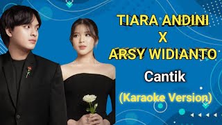 Tiara Andini x Arsy Widianto - Cantik (Karaoke Version No Vocal)