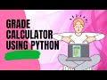 how to create a grade calculator using Python| #python #calculus #coding