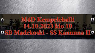 M4D: SB Madekoski - SS Kanuuna II (14.10.2023)