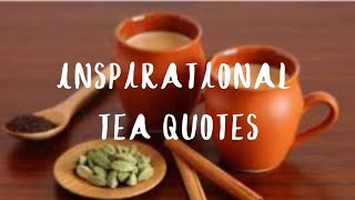 Inspirational ☕ TEA Quotes ~ Every Tea Lover should Read