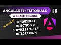 Anguar 17 Tutorial - Dependency Injection and Services for API Calls with HttpClient #8