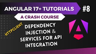 Anguar 17 Tutorial - Dependency Injection and Services for API Calls with HttpClient #8