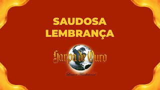 Harpa de Ouro - Saudosa Lembrança (Com Letra)