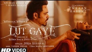 Lut Gaye Me To Pahle Mulakat me | Jubin Nautiyal Song | Emraan Hashmi. Mix Lut Gaye Song full video