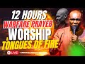 12 HOURS WARFARE PRAYER, WORSHIP & TONGUES OF FIRE WITH APOSTLE JOSHUA SELMAN