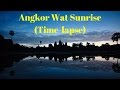 Travelationship: Angkor Wat Sunrise (Time-lapse)