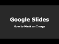 Google Slides - How to Mask an Image