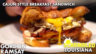 Gordon Ramsay Makes the Ultimate Cajun Breakfast Sandwich | Scrambled
