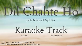 Dil Chahte Ho Song | Clean Karaoke | Lyrical Karaoke | Jubin Nautiyal | Payal Dev | MAA Studio