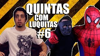 SEXTA COM LUQUITAS - QUINTAS COM LUQUITAS #6