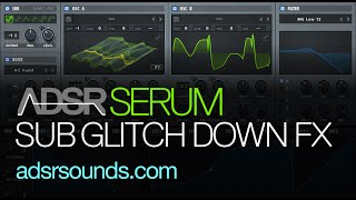 Serum Tutorial - Sub Glitch Down Effect