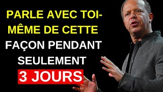 PARLEZ COMME ÇA AVEC VOUS-MÊME PENDANT TROIS JOURS - MOTIVATION DE JOE DISPENZA