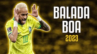 Neymar Jr ● Balada Boa | Gusttavo Lima ᴴᴰ