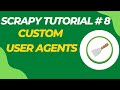 Custom User Agents - Scrapy Tutorial Series Part#8