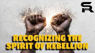 7pm Wednesday Bible Study - Bishop Samuel R. Blakes “RECOGNIZING THE SPIRIT OF REBELLION”