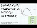 Projectile motion with pygame; Objects & Games with Python Chapter 9 Video 7