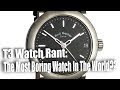 The Most Boring Watch In The World??  Think Again!