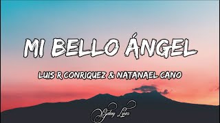 Luis R Conriquez & Natanael Cano - Mi Bello Ángel (LETRAS) 🎵