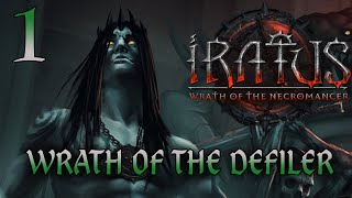 The Undying Wrath Of The Defiler Awakens! | Iratus: Wrath of the Necromancer - Defiler #1