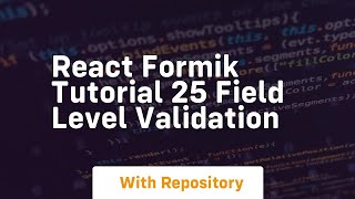 React formik tutorial 25 field level validation