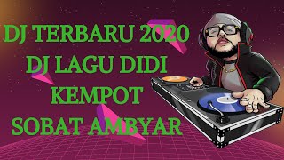Download Lagu DJ LAGU DIDI KEMPOT NONSTOP SOBAT AMBYAR FULL BASS... MP3 Gratis
