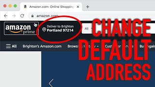 How to Change Default Amazon Address