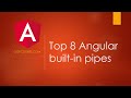 Top 8 Angular Pre-Built Pipes under 8 Minutes