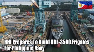 HHI Prepares To Build HDF-3500 Frigates For Philippine Navy