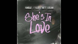 Fangaz x Y.A.B - Shes In Love Ft Nett Leilani