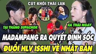 Sức Ép Dư Luận Quá Lớn, Madam Pang QĐ Sa Thải HLV Thái Lan, NHM Châu Á Ngỡ Ngàng