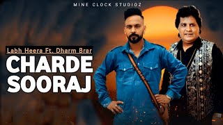 Labh Heera - Charde Suraj - Ft. Dharm Brar | Akha De Vich | Labh Heera New song