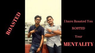 Roasted You || Roasted your mentality || Bangla Video 2017 || Xunaed Al Imdad FT. Bayzid's Crew