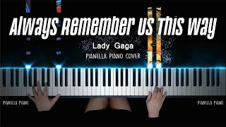 Lady Gaga - Always Remember Us This Way (A Star Is Born Soundtrack) | Piano Cover by Pianella Piano