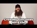 Crowder Discusses His Exile