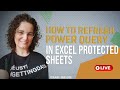 How to Refresh Power Query in Excel Protected Sheets | Excel Report Automation [L0007]