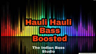 Hauli Hauli [Bass Boosted] - De De Pyaar De | Neha Kakkar, Garry Sandhu | The Indian Bass Studio