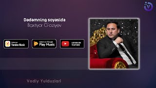 Baxtiyor G'oziyev - Dadamning soyasida (Премьера музыка 2022)