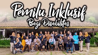 PEMILU INKLUSIF BAGI DISABILITAS : Kami Berbeda Namun Setara